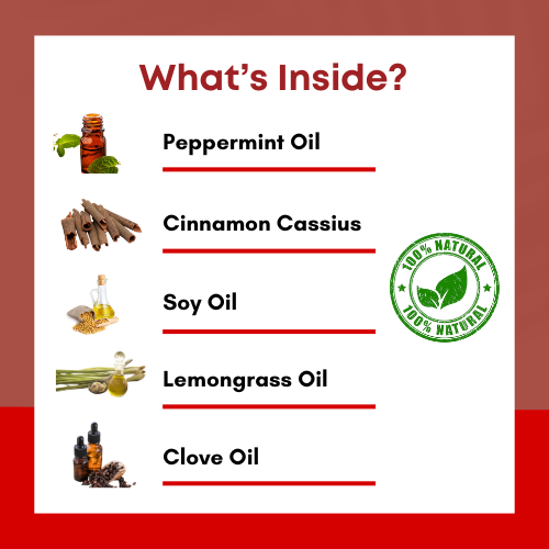 What’s inside: peppermint oil, cinnamon cassius, soy oil, lemongrass oil, and clove oil. 100% natural.